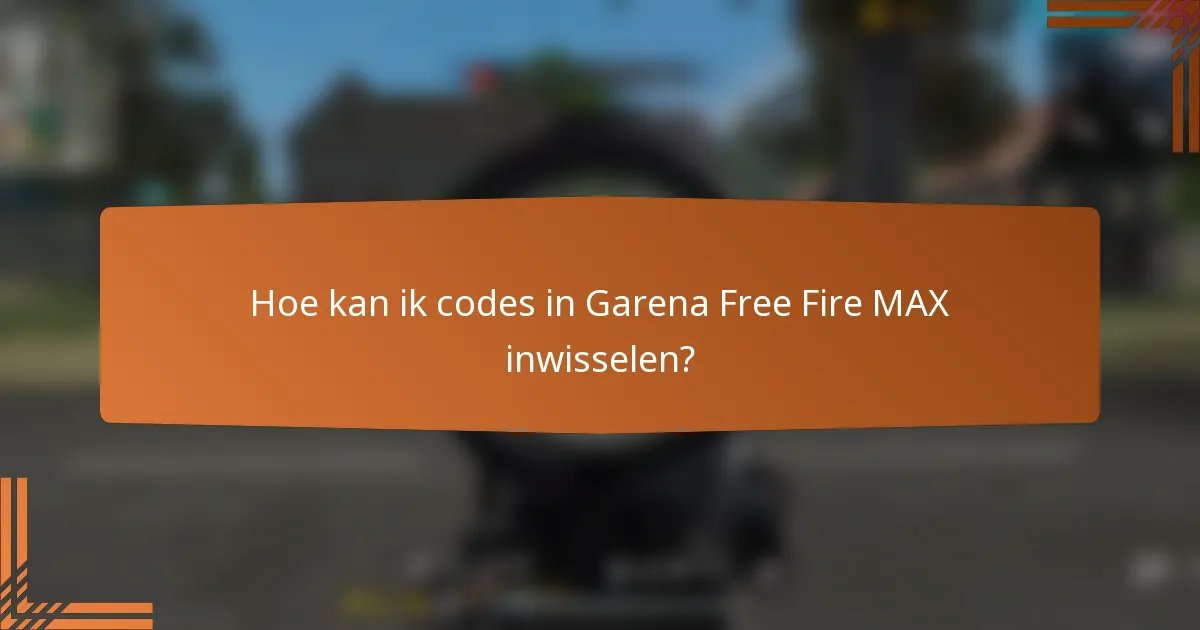 Hoe kan ik codes in Garena Free Fire MAX inwisselen?
