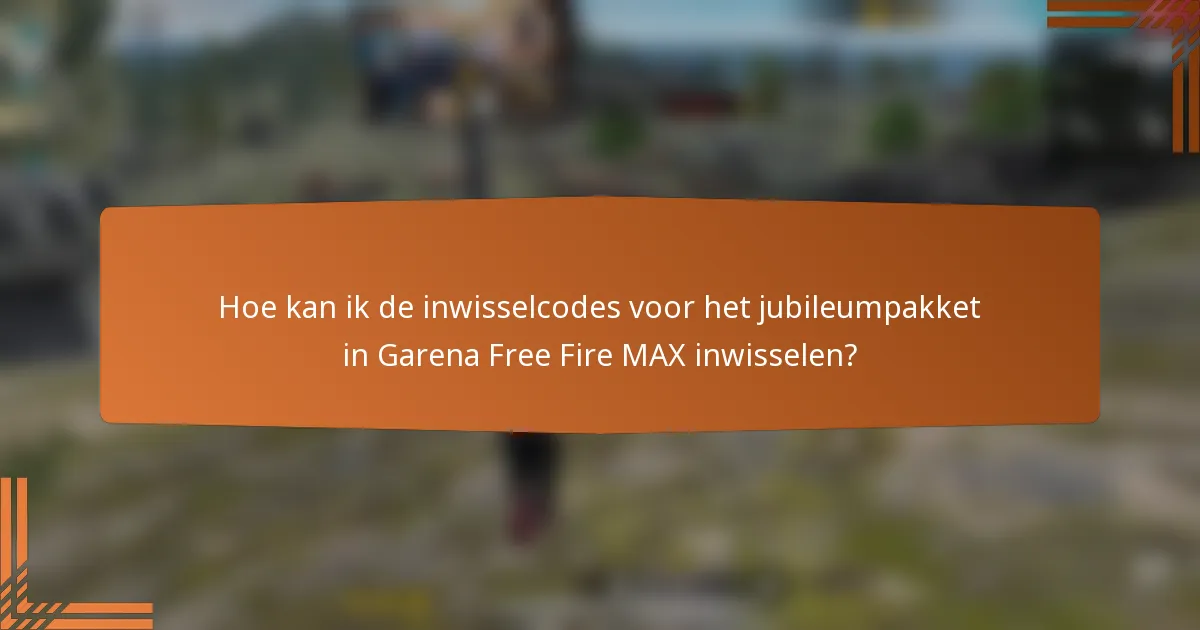 Hoe kan ik de inwisselcodes voor het jubileumpakket in Garena Free Fire MAX inwisselen?
