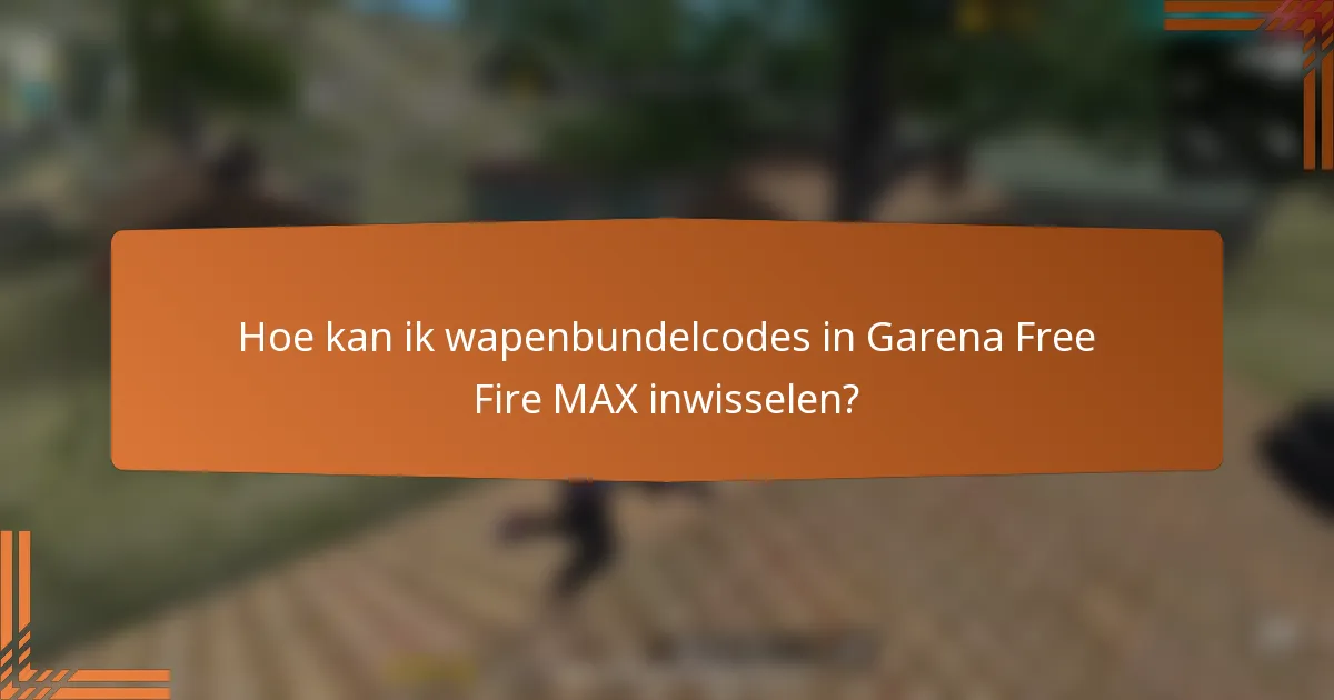 Hoe kan ik wapenbundelcodes in Garena Free Fire MAX inwisselen?
