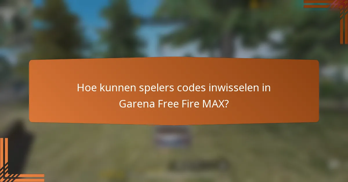 Hoe kunnen spelers codes inwisselen in Garena Free Fire MAX?