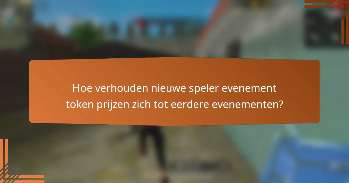 Hoe verhouden nieuwe speler evenement token prijzen zich tot eerdere evenementen?