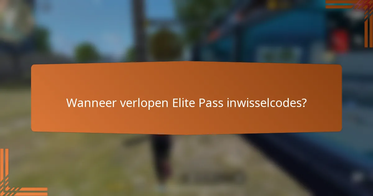 Wanneer verlopen Elite Pass inwisselcodes?