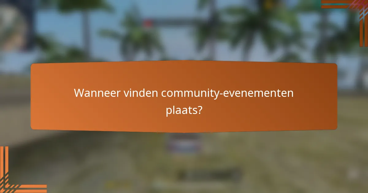 Wanneer vinden community-evenementen plaats?