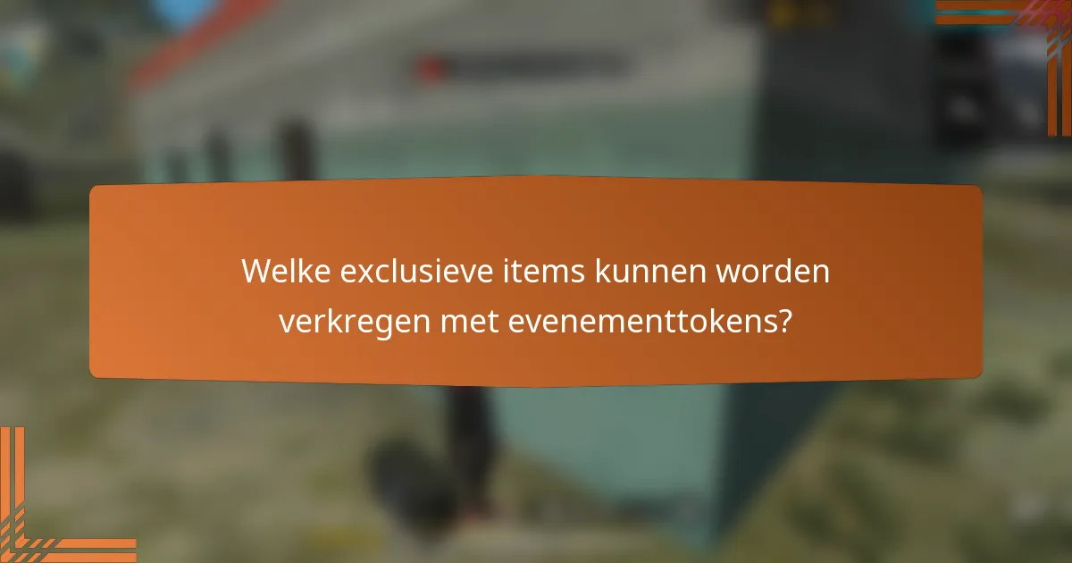 Welke exclusieve items kunnen worden verkregen met evenementtokens?