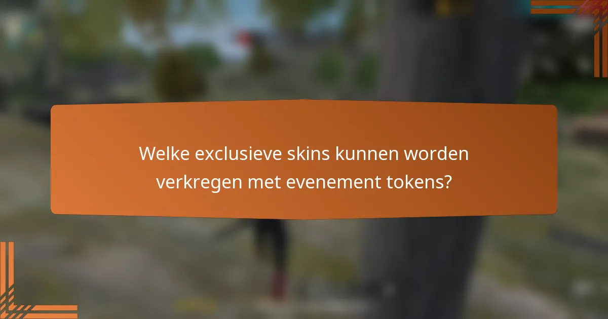 Welke exclusieve skins kunnen worden verkregen met evenement tokens?