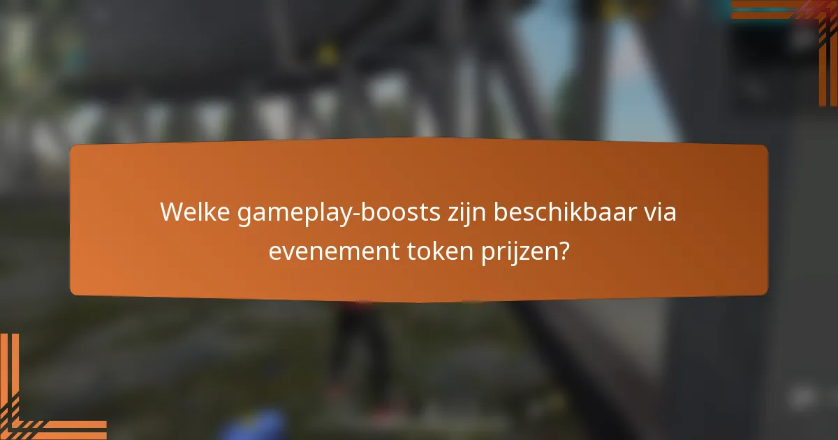 Welke gameplay-boosts zijn beschikbaar via evenement token prijzen?